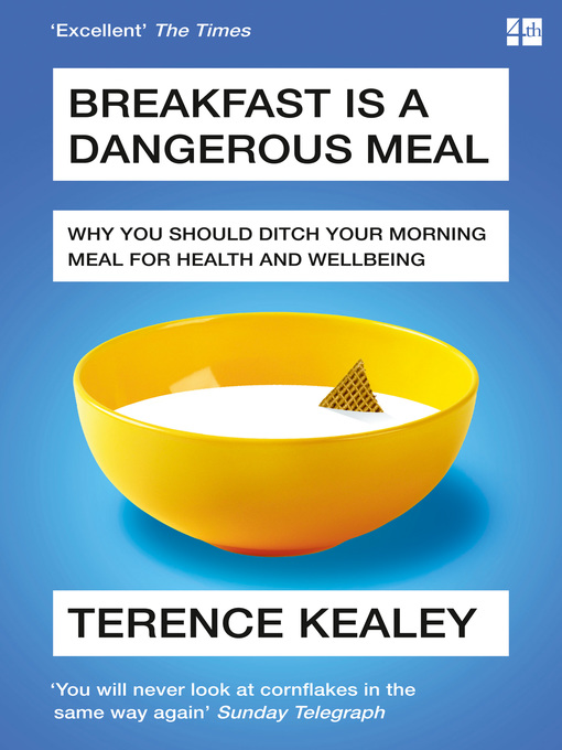 Title details for Breakfast is a Dangerous Meal by Terence Kealey - Available